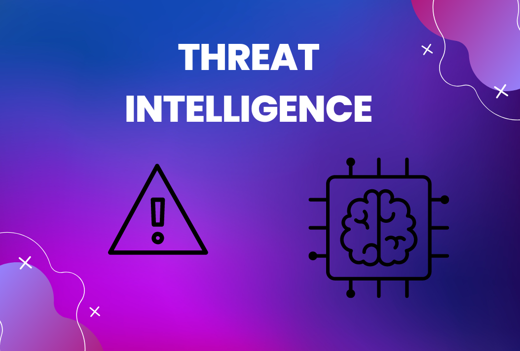 Threat Intelligence and Its Importance in Cybersecurity