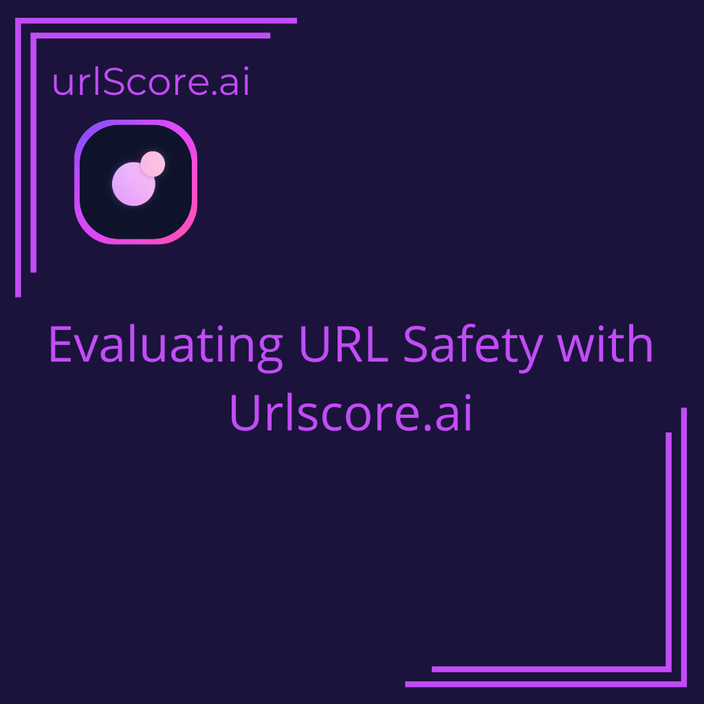 Evaluating URL Safety with Urlscore.ai