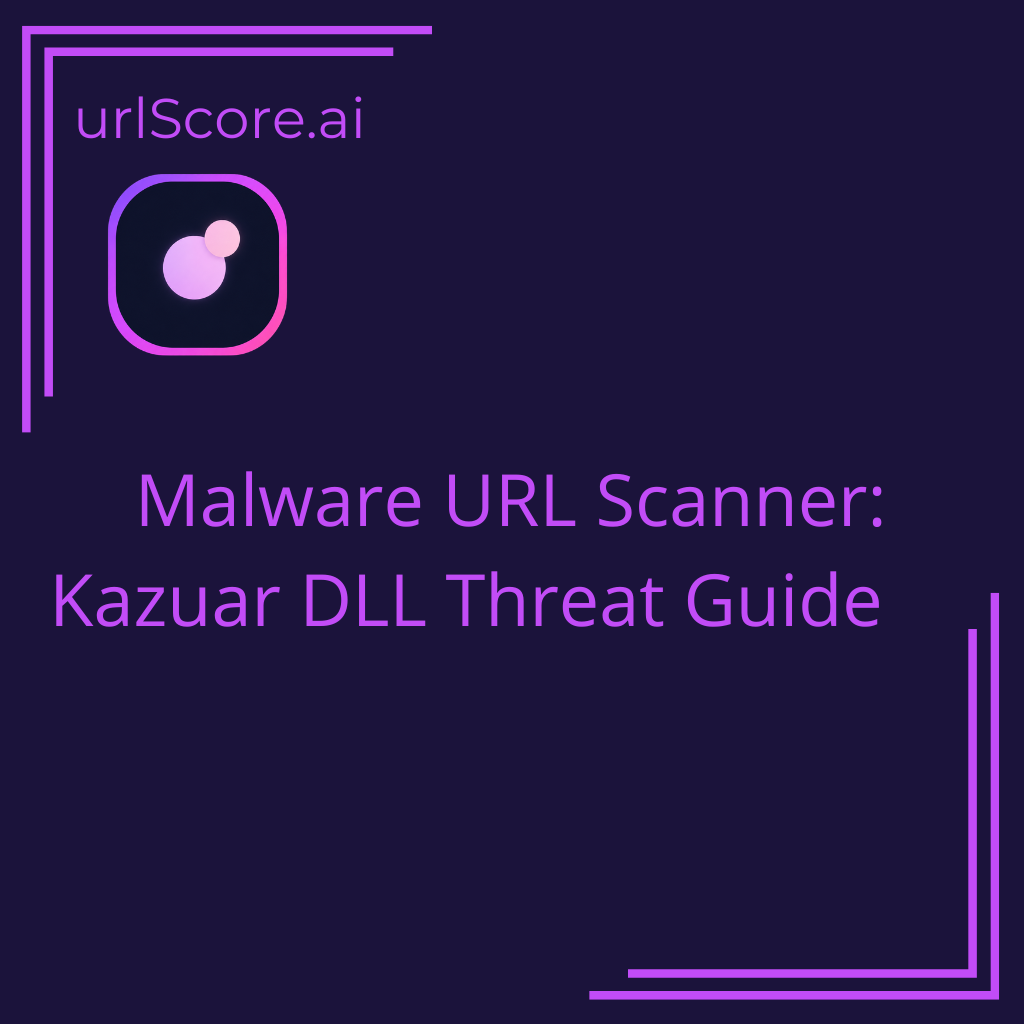 Malware URL Scanner: Kazuar DLL Threat Guide